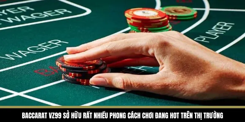 baccarat-vz99-phong-cach