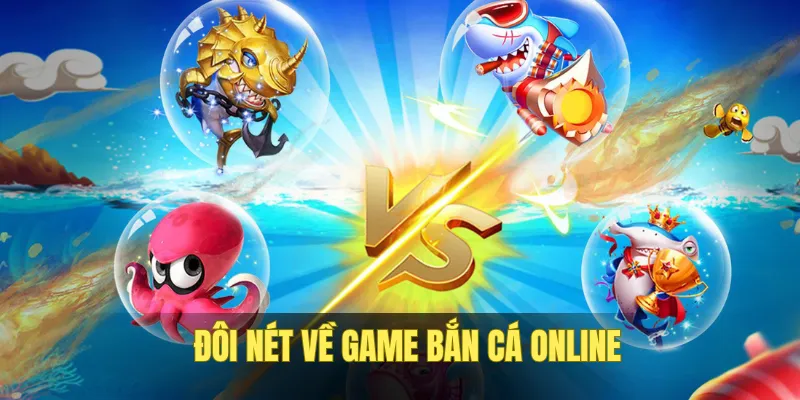 game-ban-ca-online-la-gi