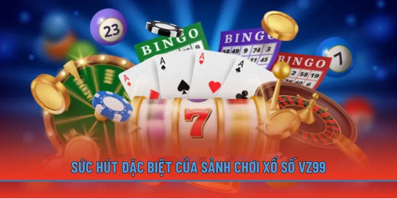 suc-hut-dac-biet-cua-sanh-choi-xo-so-vz99
