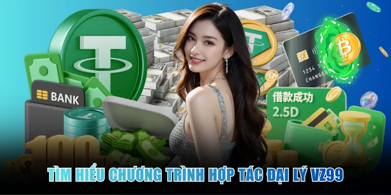 tim-hieu-chuong-trinh-hop-tac-dai-ly-vz99